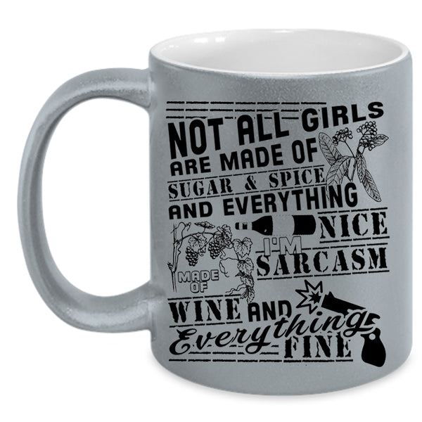 Made Of Wine Coffee Mug, Made Of Sugar And Spice Accent Mug