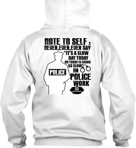 Slow Police Work T Shirt, I Love Police T Shirt