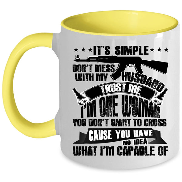 Funny Gift For My Wife Coffee Mug, Don't Mess With My Husband Accent Mug