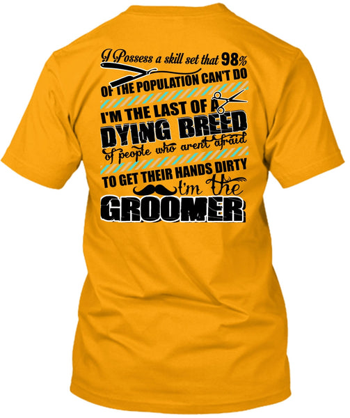 I'm The Groomer T Shirt, I Love Dog T Shirt