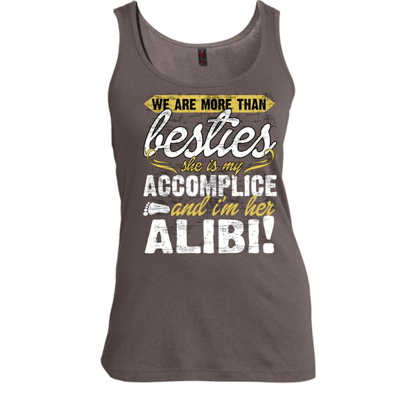 We Are More Than Besties T Shirt, I'm Her Alibi Tank Top