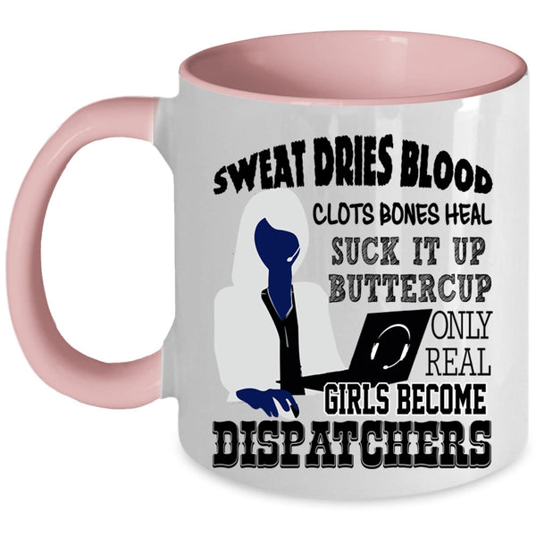 Cool Girls Coffee Mug, Only Real Girls Become Dispatchers Accent Mug