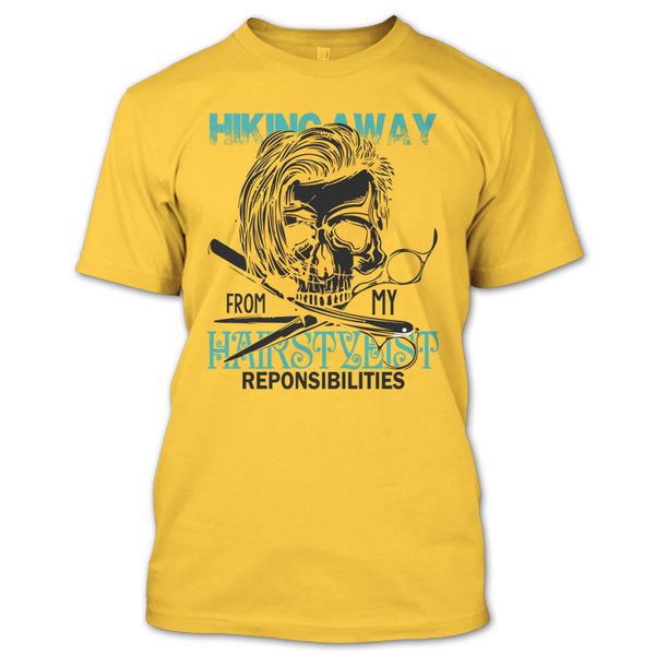 Hiking Away T Shirt, Coolest Hair Stylist T Shirt