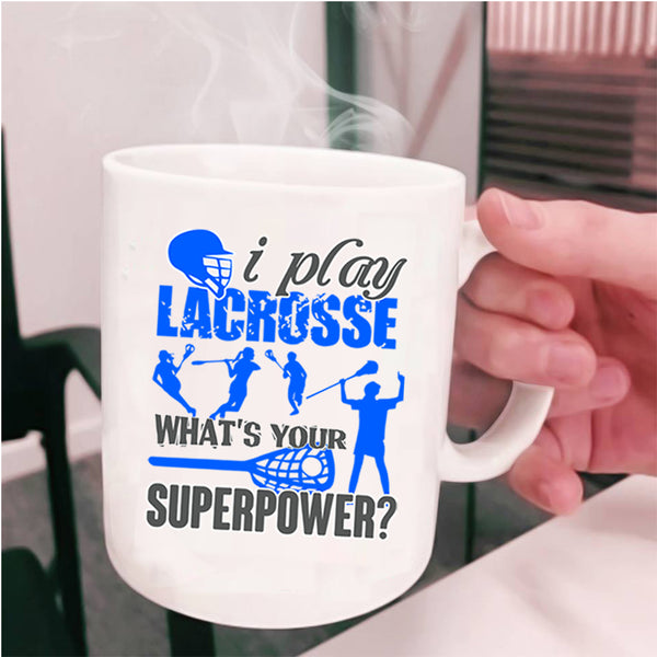 Cool Gift For Lacrosse Player Coffee Mug, I Play Lacrosse Cup
