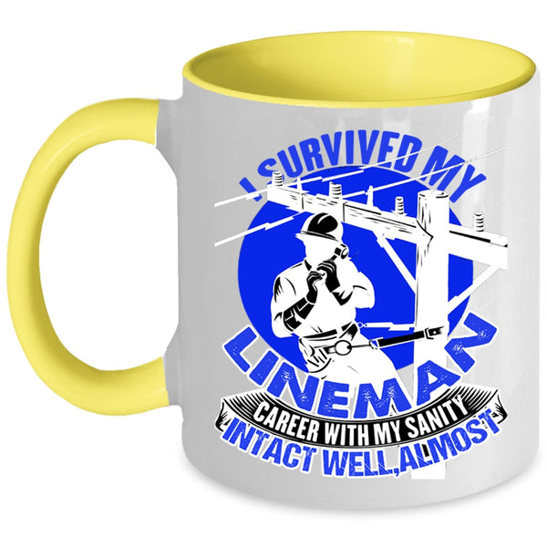 Cute Lineman Coffee Mug, I Survived My Lineman Career With My Sanity Accent Mug