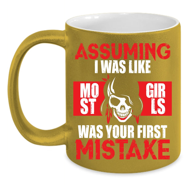 I Was Like Most Girls Coffee Mug, Cool Gift For My Daughter Coffee Cup