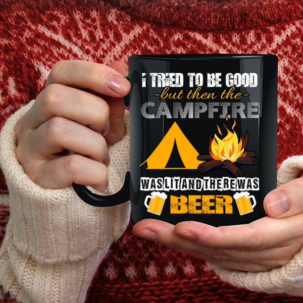 Campfire Was Lit Coffee Mug, There Was Beer Coffee Cup