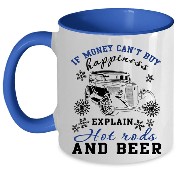 Explain Hot Rods And Beer Coffee Mug, Money Can't Buy Happiness  Accent Mug