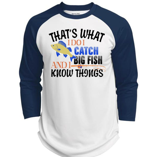 That's What I Do I Catch Big Fish And I Know Things T Shirt, Fisherman T Shirt  (Polyester Game Baseball Jersey)