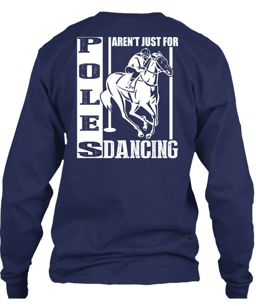 Poles Aren't Just For Dancing T Shirt, Being An Equestrian T Shirt
