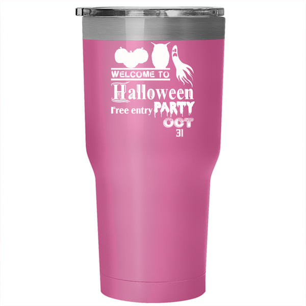 Welcome To Halloween Party Tumbler 30 oz Stainless Steel, Free Entry Oct 31 Travel Mug