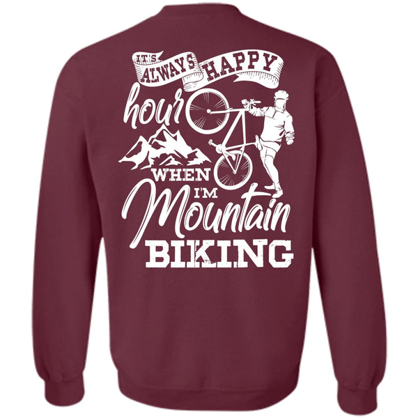 It's Always Happy Hour T Shirt, Being A Biker Sweatshirt