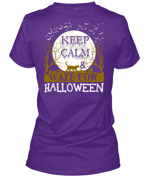 Keep Calm And Wait For Halloween T Shirt, Wait For Halloween T Shirt