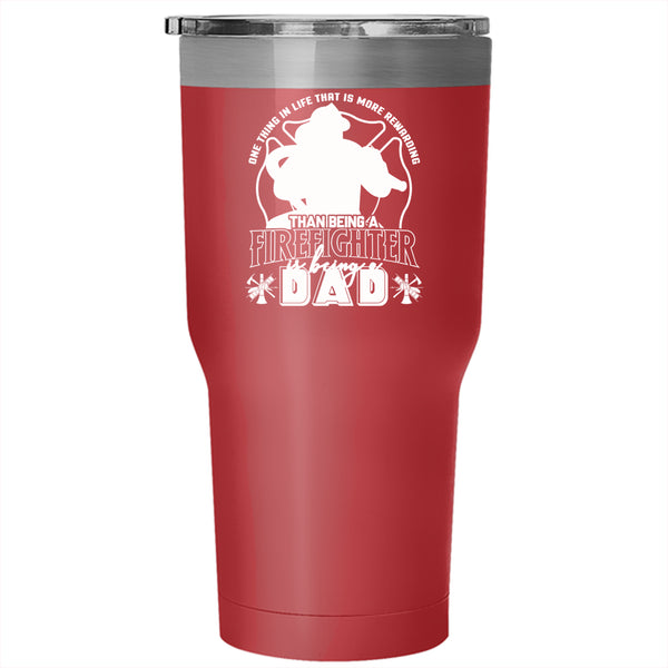 Being A Firefighter Tumbler 30 oz Stainless Steel, Being A Dad Travel Mug