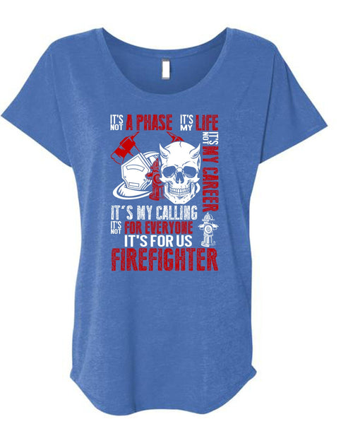 It's For Us Firefighter T Shirt, It's Not My Career T Shirt, Cool Shirt (Ladies' Triblend Dolman Sleeve)