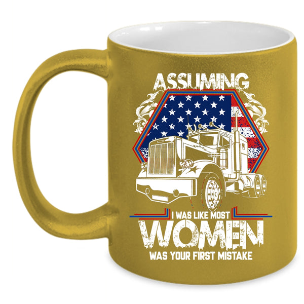 I Was Like Most Women Coffee Mug, Cool Trucker Coffee Cup