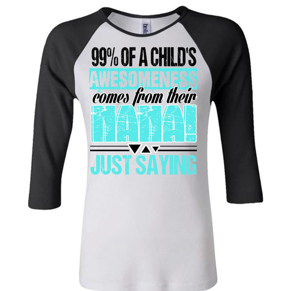 Nana Just Saying T Shirt, I Love Nana T Shirt, Awesome T-Shirts