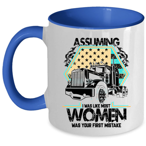 Cool Trucker Coffee Mug, I Was Like Most Women Accent Mug