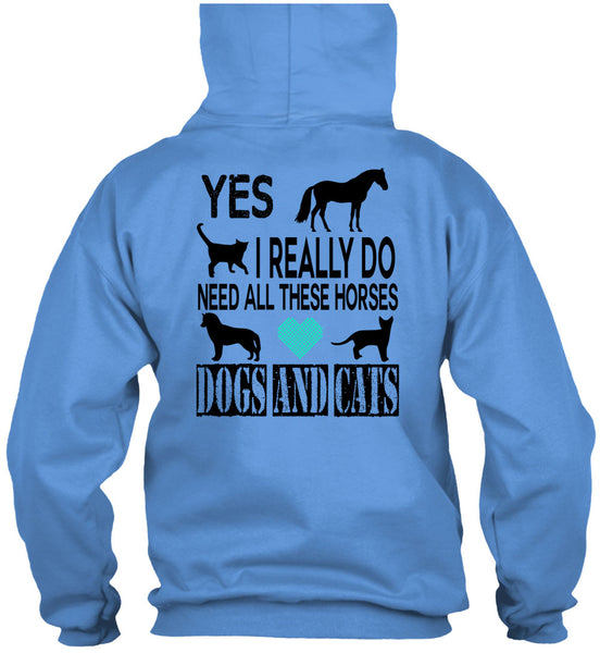 I Really Do Need All These Horses Dogs And Cats T Shirt, Favorite T Shirt