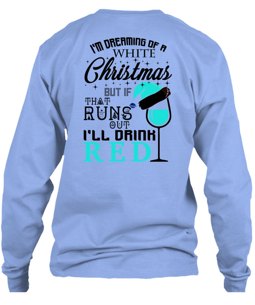 I'm Dreaming Of A White Christmas T Shirt, Happy New Year T Shirt