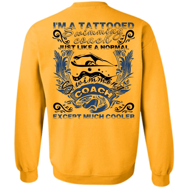 I Love Swimming T Shirt, I'm A Tattooed Swimming Coach Sweatshirt