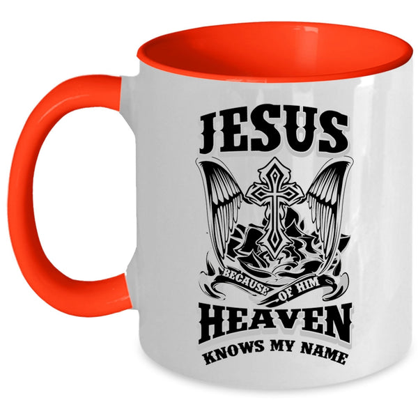 Cool Coffee Mug, Because Of Him Heaven Knows My Name Accent Mug