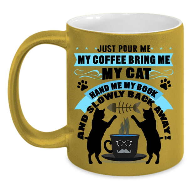 My Book Coffee Mug, My Coffee Bring Me My Cat Accent Mug