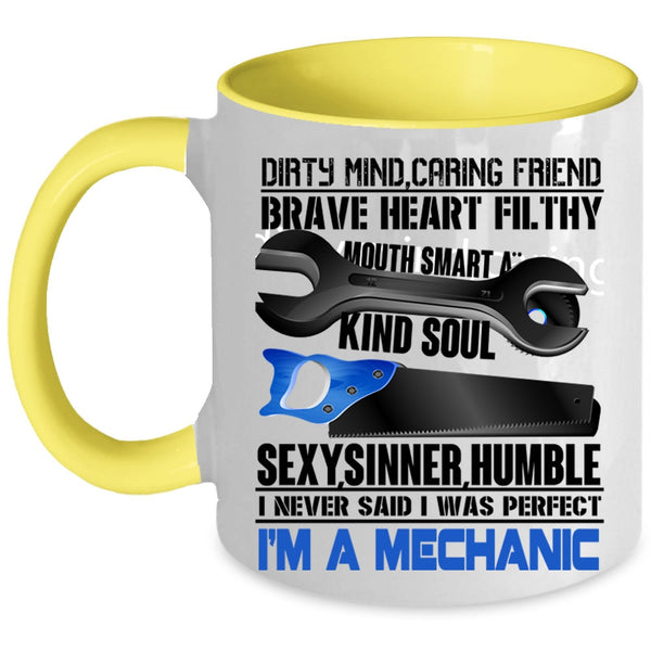 I'm A Mechanic Coffee Mug, I Never Said I Was Perfect Accent Mug