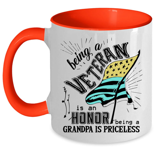 Being A Grandpa Is Priceless Coffee Mug, Being A Veteran Is An Honor Accent Mug