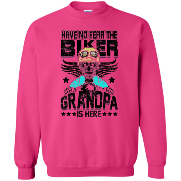 Gift For Grandpa T Shirt, Have No Fear The Biker Sweatshirt