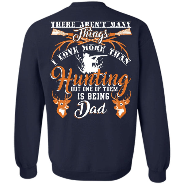 Being A Dad T Shirt, Like A Hunter Sweatshirt