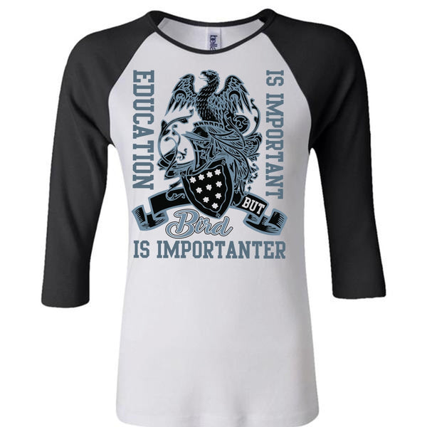 Education Is Important T Shirt, I Love Bird T Shirt, Awesome T-Shirts