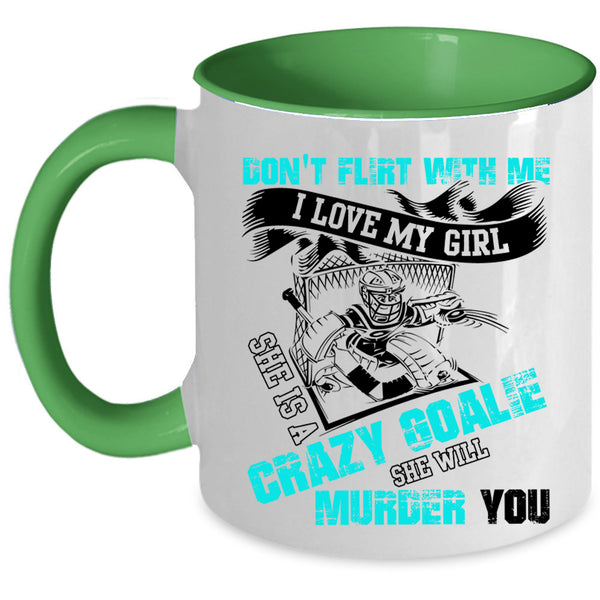 She Is A Crazy Goalie Coffee Mug, I Love My Girl Accent Mug