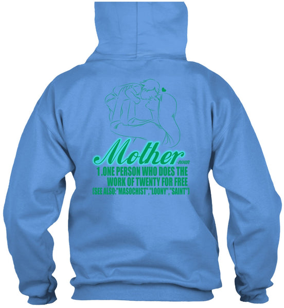 Mother One Person Who Does The Work T Shirt, I Love Mom T Shirt