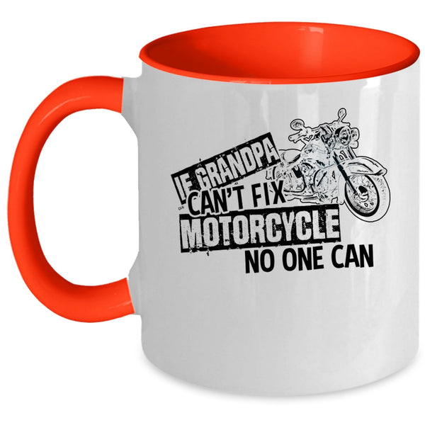 Cool Motorcycle Coffee Mug, If Grandpa Can't Fix Motorcycle Accent Mug