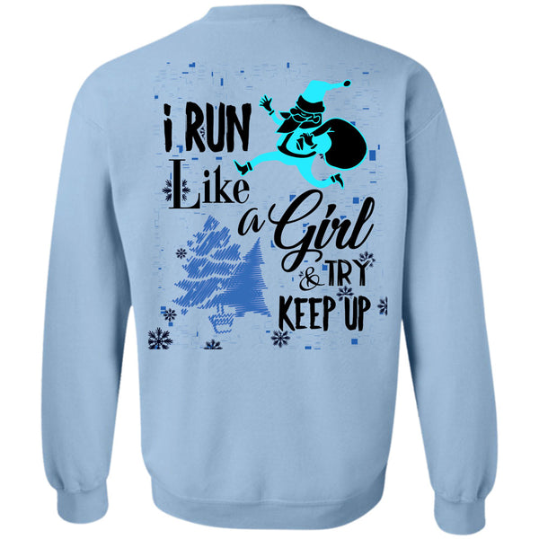 Christmas Family Vacation T Shirt, I Run Like A Girl And Try Keep Up Sweatshirt