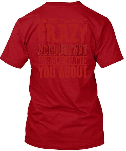 I'm The Crazy Accountant T Shirt, Being An Accountant T Shirt