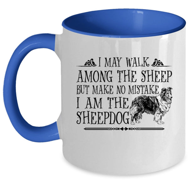 I May Walk Among The Sheep Mug, I Love Sheepdog Cup