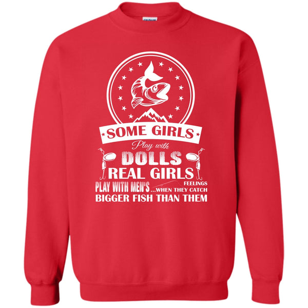 Real Girls Play With Men's When They Catch Bigger Fish Than Them T Shirt, Coolest Fishing Lady Sweatshirt