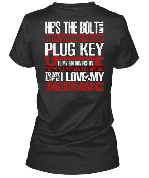 I Love My Mechanic T Shirt, To My Life T Shirt