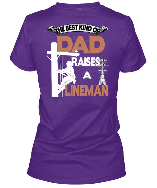 The Best Kind Of Dad Raises A Lineman T Shirt, I Love Lineman T Shirt
