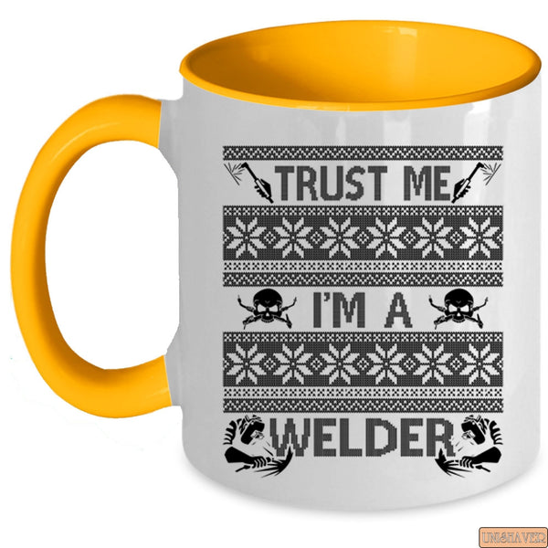 Funny Welding Coffee Mug, Trust Me I'm A Welder Accent Mug