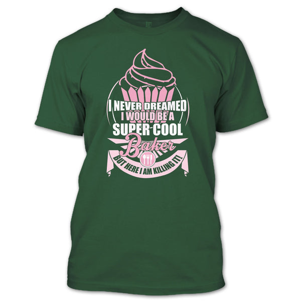 I'd Be A Cool Baker T Shirt, Coolest Baker T Shirt
