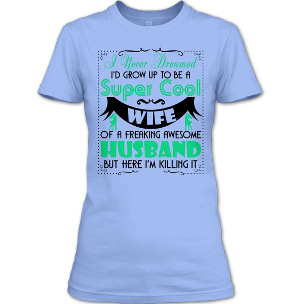 To Be A Cool Wife T Shirt, Coolest Wife T Shirt