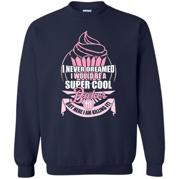 Coolest Baker T Shirt, I Am A Baker Sweatshirt