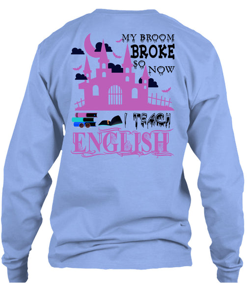 My Broom Broke So Now I Teach English T Shirt, Wait For Halloween T Shirt
