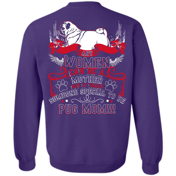 Women Can Be A Mother T Shirt, I Love Pug Sweatshirt