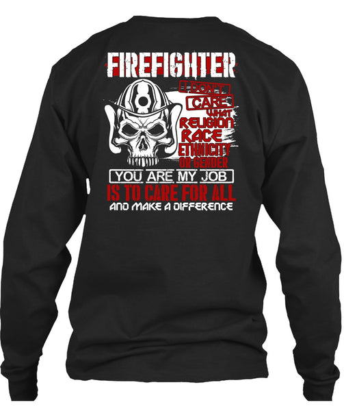 Firefighter I Don't Care T Shirt, You Are My Job T Shirt