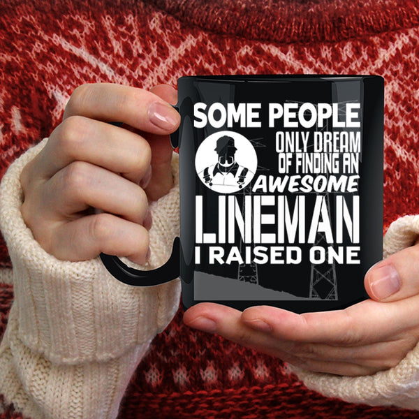 Finding An Awesome Lineman Coffee Mug, I Raise A Lineman Coffee Cup