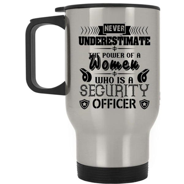 My Wife Travel Mug, Power Of A Women Is A Security Officer Mug